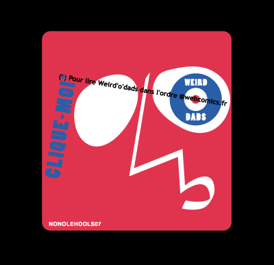CLIQUE-MOI pour lire dans l'ordre WEIRD'O'DADS @ webcomics.fr